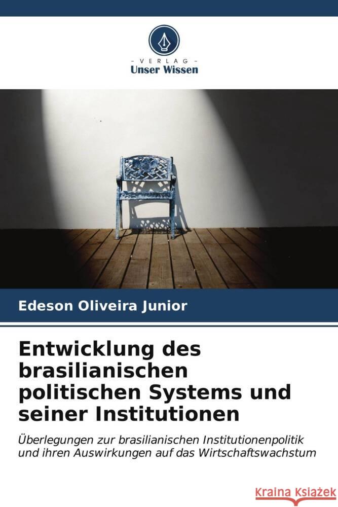 Entwicklung des brasilianischen politischen Systems und seiner Institutionen Edeson Oliveir 9786206662358 Verlag Unser Wissen - książka