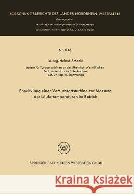 Entwicklung Einer Versuchsgasturbine Zur Messung Der Läufertemperaturen Im Betrieb Scheele, Helmut 9783663004905 Vs Verlag Fur Sozialwissenschaften - książka