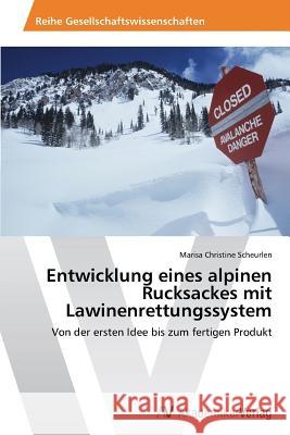 Entwicklung Eines Alpinen Rucksackes Mit Lawinenrettungssystem Scheurlen Marisa Christine 9783639631296 AV Akademikerverlag - książka