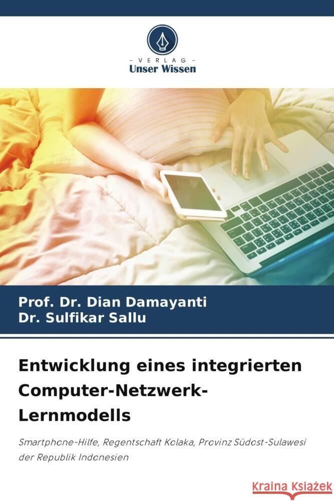 Entwicklung eines integrierten Computer-Netzwerk-Lernmodells Damayanti, Dian, Sallu, Dr. Sulfikar 9786204948430 Verlag Unser Wissen - książka