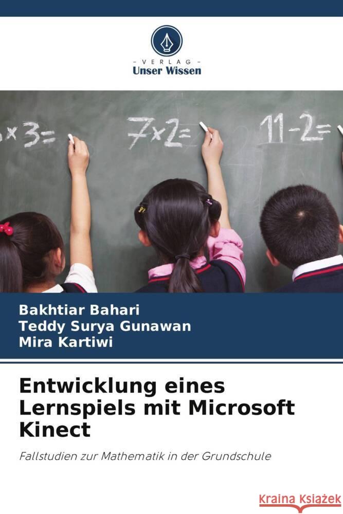 Entwicklung eines Lernspiels mit Microsoft Kinect Bahari, Bakhtiar, Gunawan, Teddy Surya, Kartiwi, Mira 9786207071241 Verlag Unser Wissen - książka