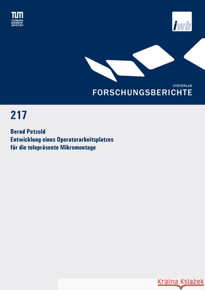 Entwicklung eines Operatorarbeitsplatzes für die telepräsente Mikromontage Petzold, Bernd 9783831685622 Utz Verlag - książka