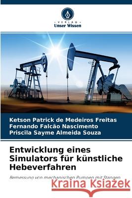 Entwicklung eines Simulators für künstliche Hebeverfahren Ketson Patrick de Medeiros Freitas, Fernando Falcão Nascimento, Priscila Sayme Almeida Souza 9786204134871 Verlag Unser Wissen - książka