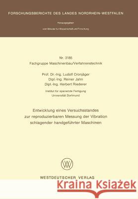 Entwicklung Eines Versuchsstandes Zur Reproduzierbaren Messung Der Vibration Schlagender Handgeführter Maschinen Cronjäger, Ludolf 9783531031859 Vs Verlag Fur Sozialwissenschaften - książka