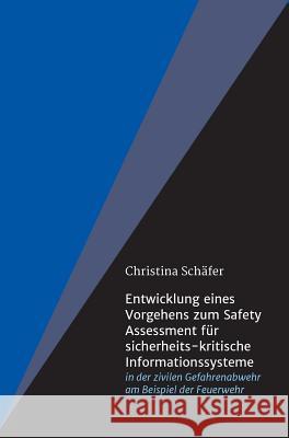 Entwicklung eines Vorgehens zum Safety Assessment für sicherheits-kritische Informationssysteme Schäfer, Christina 9783748215646 Tredition Gmbh - książka