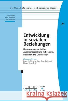 Entwicklung in sozialen Beziehungen : Heranwachsende in ihrer Auseinandersetzung mit Familie, Freunden und Gesellschaft  9783828203402 Lucius & Lucius - książka