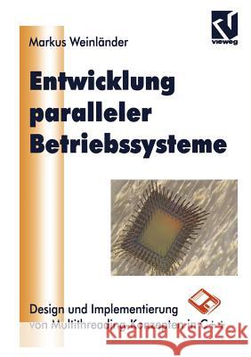 Entwicklung Paralleler Betriebssysteme: Design Und Implementierung Von Multithreading-Konzepten in C++ Markus Wein 9783322830807 Vieweg+teubner Verlag - książka