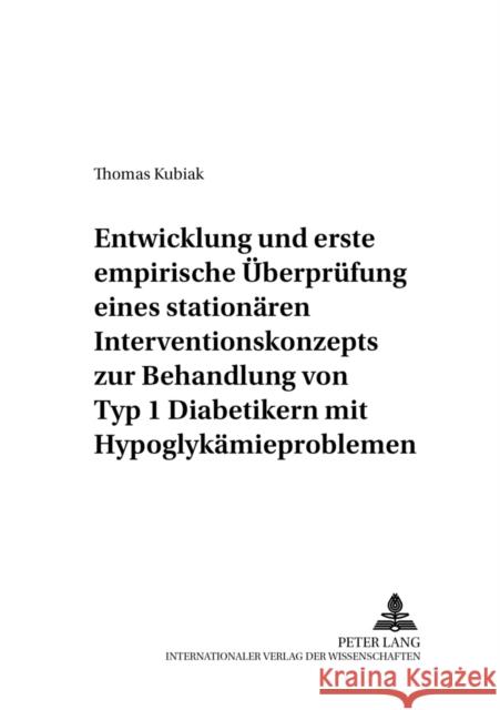 Entwicklung Und Erste Empirische Ueberpruefung Eines Stationaeren Interventionskonzepts Zur Behandlung Von Typ 1 Diabetikern Mit Hypoglykaemieprobleme Fahrenberg, Jochen 9783631506592 Lang, Peter, Gmbh, Internationaler Verlag Der - książka