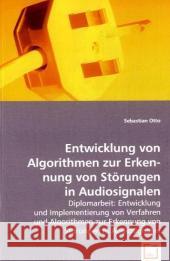 Entwicklung von Algorithmen zur Erkennung von Störungen in Audiosignalen Otto, Sebastian 9783639066395 VDM Verlag Dr. Müller - książka