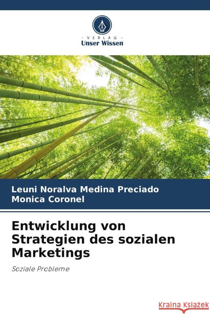 Entwicklung von Strategien des sozialen Marketings Leuni Noralva Medin Monica Coronel 9786207081158 Verlag Unser Wissen - książka