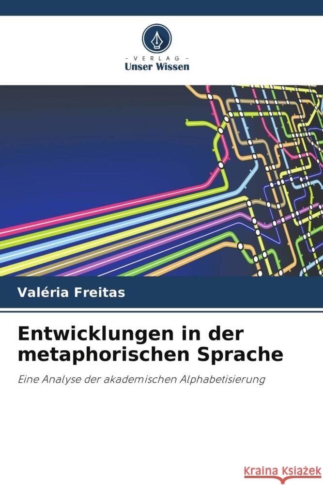 Entwicklungen in der metaphorischen Sprache Freitas, Valéria 9786208083281 Verlag Unser Wissen - książka