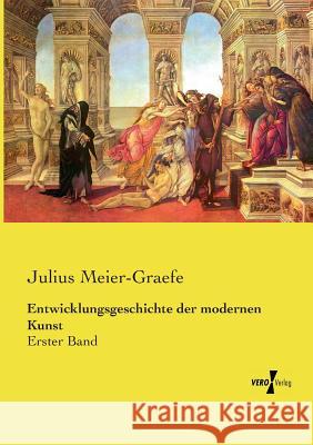 Entwicklungsgeschichte der modernen Kunst: Erster Band Meier-Graefe, Julius 9783737208871 Vero Verlag - książka