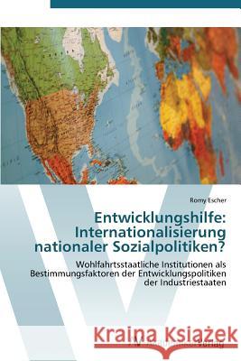 Entwicklungshilfe: Internationalisierung Nationaler Sozialpolitiken? Escher Romy 9783639388053 AV Akademikerverlag - książka