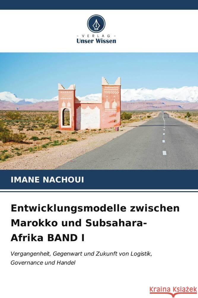 Entwicklungsmodelle zwischen Marokko und Subsahara-Afrika BAND I Imane Nachoui 9786206594147 Verlag Unser Wissen - książka