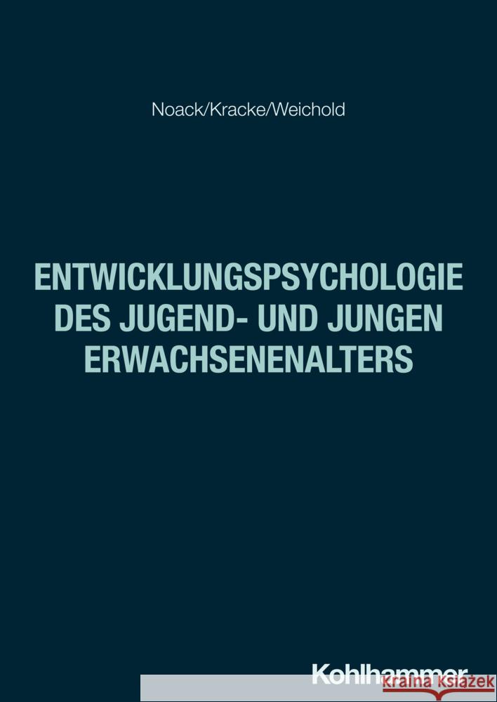 Entwicklungspsychologie Des Jugend- Und Jungen Erwachsenenalters Peter Noack Barbel Kracke Karina Weichold 9783170301436 Kohlhammer - książka