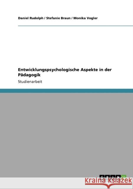 Entwicklungspsychologische Aspekte in der Pädagogik Rudolph, Daniel 9783640809172 Grin Verlag - książka