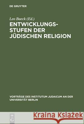 Entwicklungsstufen Der Jüdischen Religion Baeck, Leo 9783111204222 Walter de Gruyter - książka