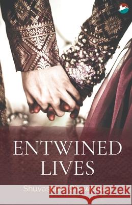 Entwined Lives Shuvashree Chowdhury   9789386301970 Cinnamonteal Publishing - książka