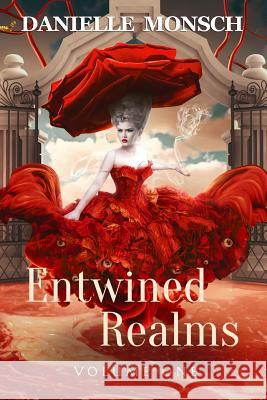 Entwined Realms, Volume One Danielle Monsch 9781938593239 Romantic Geek Publishing - książka