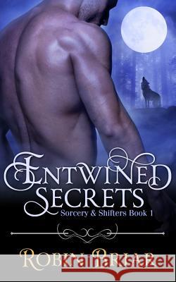 Entwined Secrets Robin Briar 9781508644453 Createspace - książka