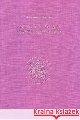 Entwürfe zu den Eurythmiefiguren Steiner, Rudolf 9783727436314 Rudolf Steiner Verlag - książka