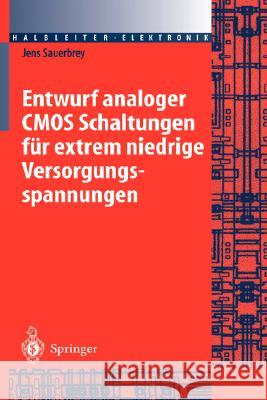 Entwurf analoger CMOS Schaltungen für extrem niedrige Versorgungsspannungen Jens Sauerbrey 9783540407034 Springer-Verlag Berlin and Heidelberg GmbH &  - książka