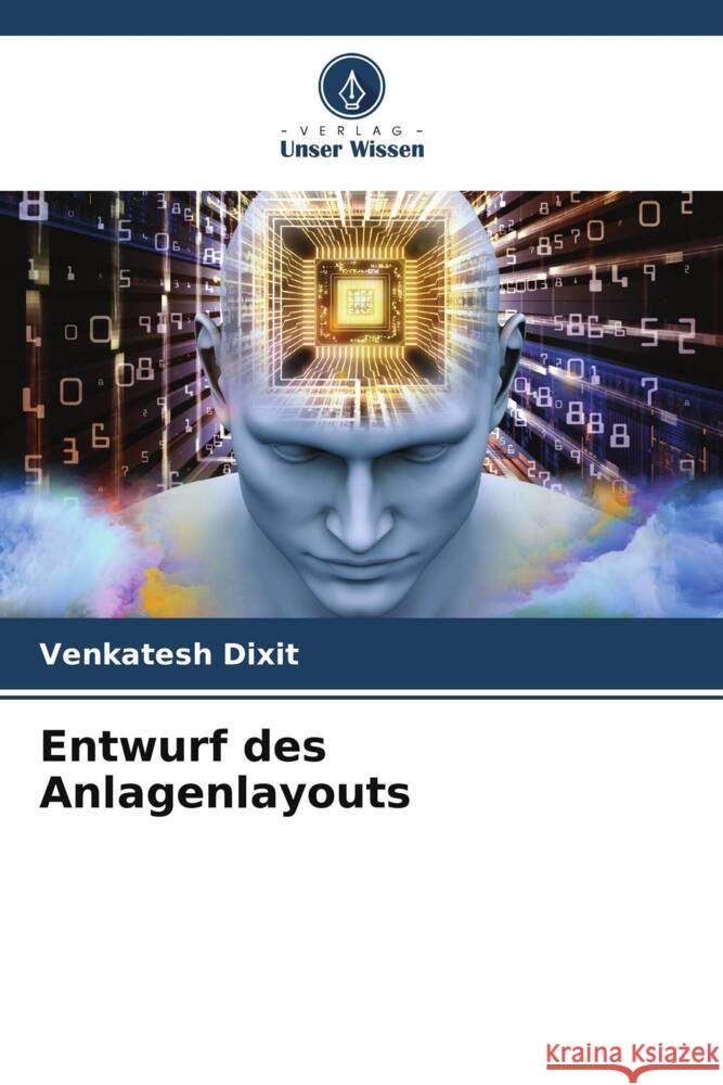 Entwurf des Anlagenlayouts Dixit, Venkatesh 9786205067017 Verlag Unser Wissen - książka