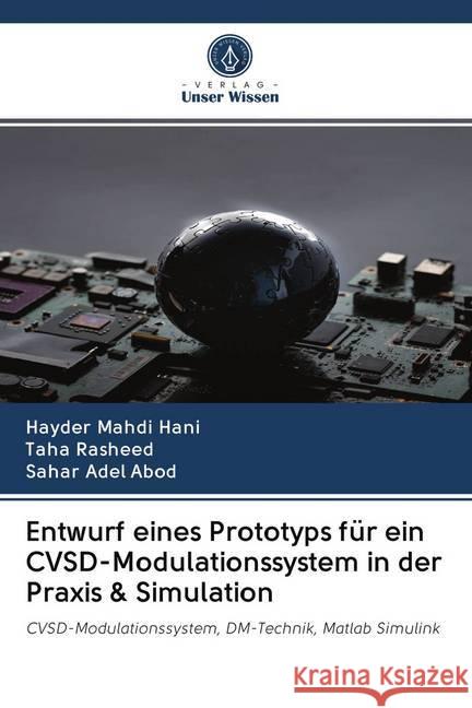 Entwurf eines Prototyps für ein CVSD-Modulationssystem in der Praxis & Simulation Mahdi hani, Hayder, Rasheed, Taha, Adel Abod, Sahar 9786200994837 Wydawnictwo Bezkresy Wiedzy - książka