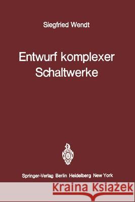 Entwurf Komplexer Schaltwerke Wendt, S. 9783642474552 Springer - książka