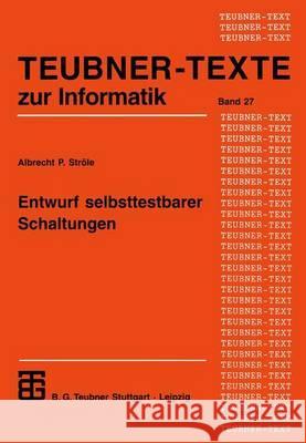 Entwurf Selbsttestbarer Schaltungen Ströle, Albrecht P. 9783815423141 Vieweg+teubner Verlag - książka