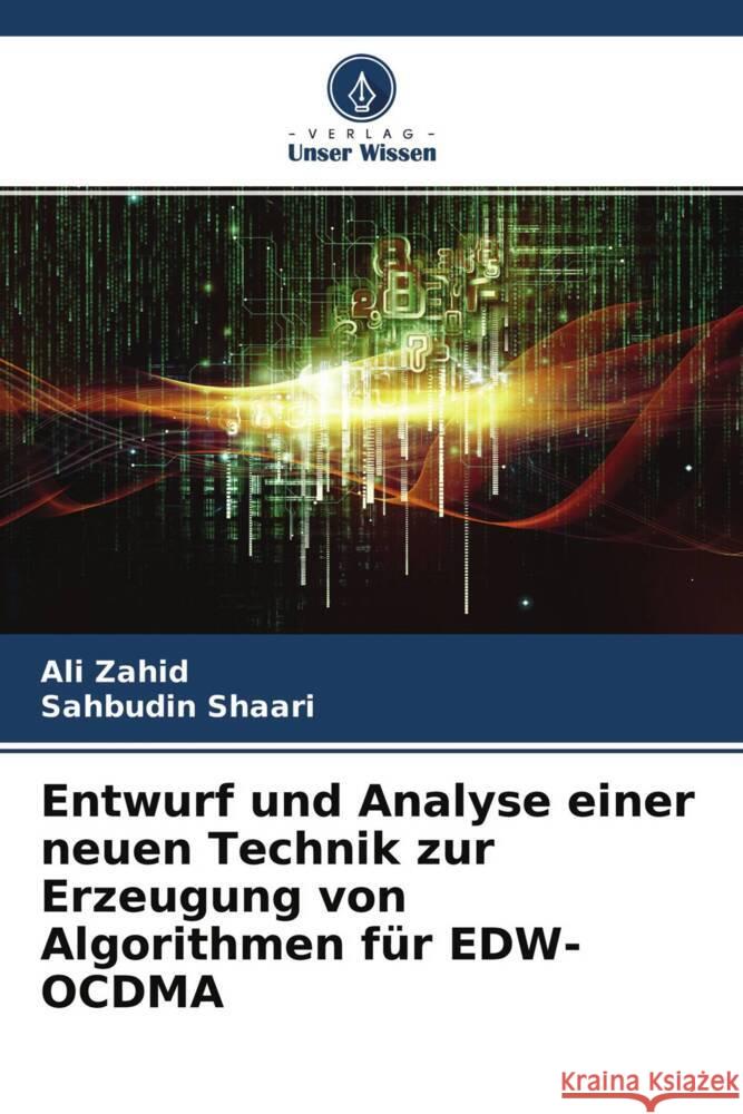 Entwurf und Analyse einer neuen Technik zur Erzeugung von Algorithmen für EDW-OCDMA Zahid, Ali, Shaari, Sahbudin 9786204529431 Verlag Unser Wissen - książka