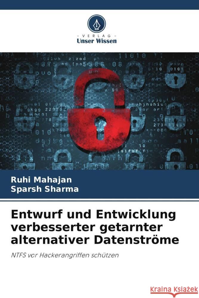 Entwurf und Entwicklung verbesserter getarnter alternativer Datenstr?me Ruhi Mahajan Sparsh Sharma 9786207303144 Verlag Unser Wissen - książka