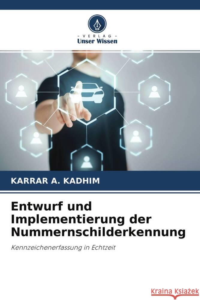 Entwurf und Implementierung der Nummernschilderkennung A. Kadhim, Karrar 9786204693835 Verlag Unser Wissen - książka