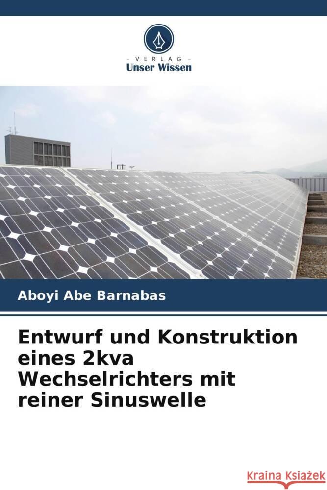 Entwurf und Konstruktion eines 2kva Wechselrichters mit reiner Sinuswelle Abe Barnabas, Aboyi 9786207115693 Verlag Unser Wissen - książka