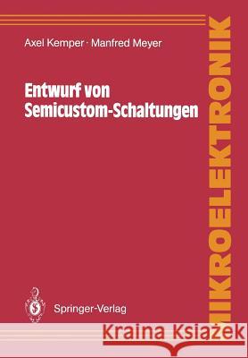 Entwurf von Semicustom-Schaltungen Axel Kemper, Manfred Meyer 9783540515616 Springer-Verlag Berlin and Heidelberg GmbH &  - książka