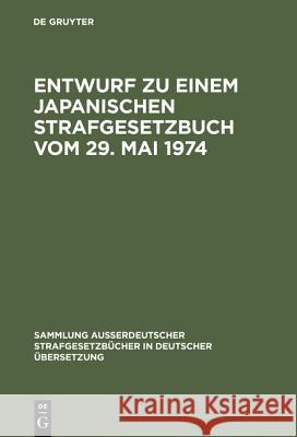 Entwurf zu einem Japanischen Strafgesetzbuch vom 29. Mai 1974 Haruo Nishihara, Haruo Nishihara, Haruo Nishihara 9783110110531 De Gruyter - książka