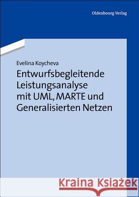 Entwurfsbegleitende Leistungsanalyse mit UML, MARTE und Generalisierten Netzen Evelina Koycheva 9783486715262 Walter de Gruyter - książka