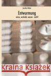 Entwurmung - Wieso, Weshalb, Warum (nicht) Jennifer Walter 9781515031697 Createspace Independent Publishing Platform