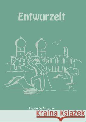 Entwurzelt Erwin Schneider 9783898117166 Books on Demand - książka