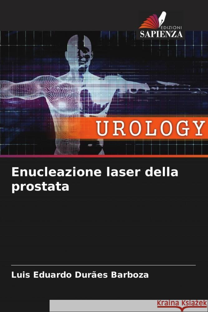 Enucleazione laser della prostata Luis Eduardo Dur?es Barboza 9786207310869 Edizioni Sapienza - książka