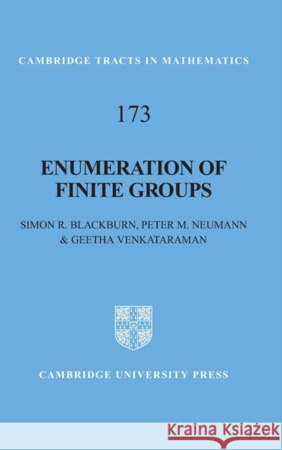 Enumeration of Finite Groups Peter M. Neumann Geetha Venkataraman 9780521882170 Cambridge University Press - książka