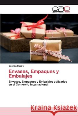 Envases, Empaques y Embalajes Castro, Germán 9786200397805 Editorial Académica Española - książka