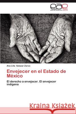 Envejecer En El Estado de Mexico Ana Lilia Salaza 9783659037788 Editorial Acad Mica Espa Ola - książka
