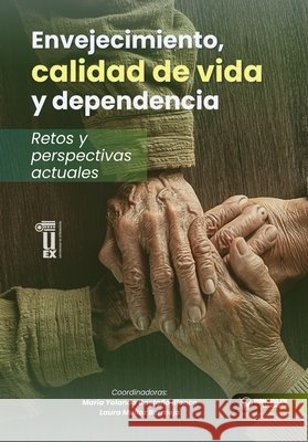 Envejecimiento, calidad de vida y dependencia. Retos y perspectivas actuales Muñoz Bermejo, Laura, Castaño Blanco, María Yolanda 9791388210594 Editorial Wanceulen - książka