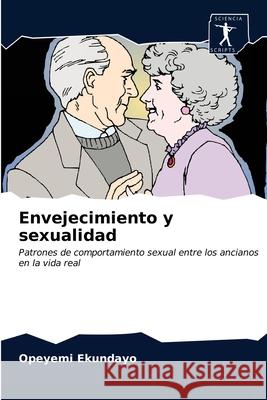 Envejecimiento y sexualidad Opeyemi Ekundayo 9786203066791 Sciencia Scripts - książka