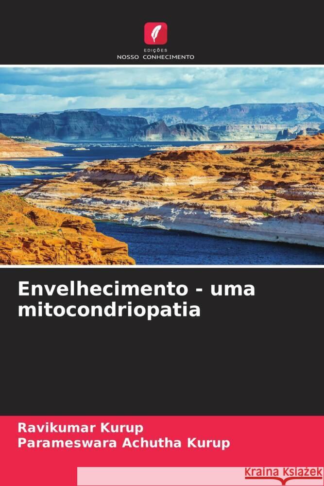 Envelhecimento - uma mitocondriopatia Kurup, Ravikumar, Achutha Kurup, Parameswara 9786206326564 Edições Nosso Conhecimento - książka