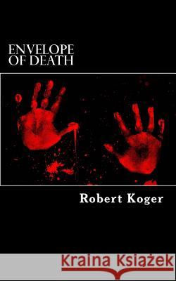 Envelope Of Death: Dan Edwards Mystery Koger, Robert 9781500683764 Createspace - książka