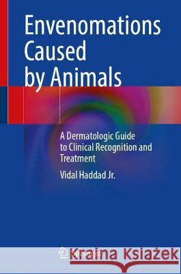 Envenomations Caused by Animals Vidal Haddad Jr. 9783031350832 Springer International Publishing - książka