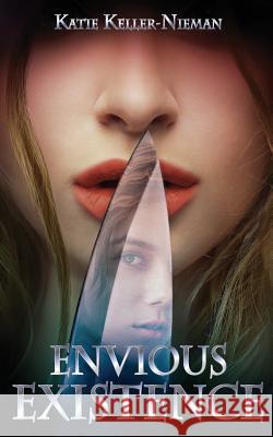 Envious Existence Katie Keller-Nieman 9781530580392 Createspace Independent Publishing Platform - książka