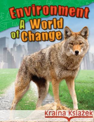 Environment: A World of Change Rice, Dona Herweck 9781480746022 Teacher Created Materials - książka